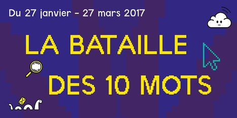 Jusqu'au 16 mars 2017 à 23h59 la 7e #Bataille10mots ! Participez vite sur  #SLFF17 #DisMoiDixMots | TUICnumérique | Scoop.it