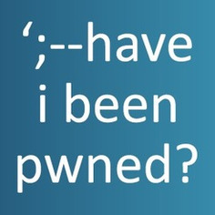 Have I been pwned? Check if your email has been compromised in a data breach | WHY IT MATTERS: Digital Transformation | Scoop.it