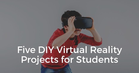 Five DIY Virtual Reality Projects for Students via @rmbyrne | iGeneration - 21st Century Education (Pedagogy & Digital Innovation) | Scoop.it