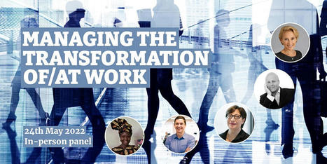 MANAGING THE TRANSFORMATION OF/AT WORK Tickets, Tue 24 May 2022 at 08:15 | The Work In Progress Report | Scoop.it