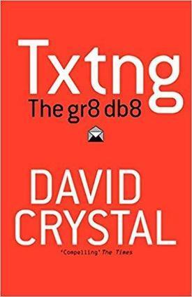 Txtng: The Gr8 Db8: Amazon.co.uk: David Crystal: 9780199571338: Books | IELTS, ESP, EAP and CALL | Scoop.it