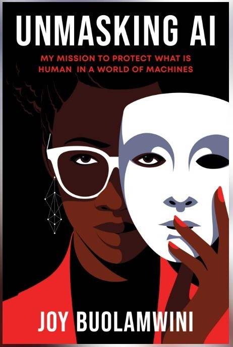 Unmasking AI Book | Author Dr. Joy Buolamwini | Ebooks & Books (PDF Free Download) | Scoop.it