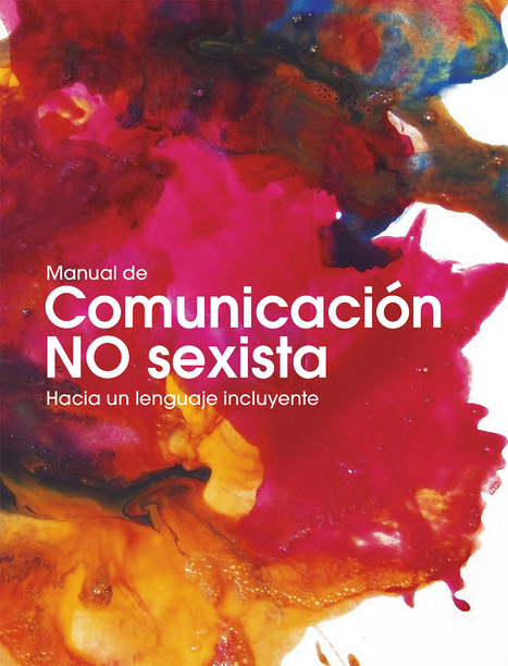 Manual de comunicación no sexista. Hacia un lenguaje incluyente | Activismo en la RED | Scoop.it