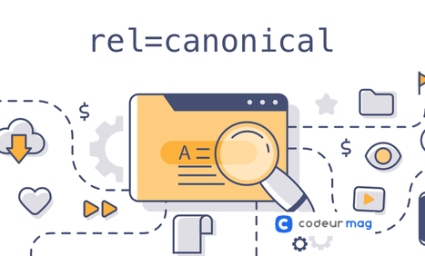 Balise canonical : les bonnes pratiques pour votre SEO | SEO | Scoop.it