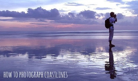 How to Photograph Coastlines [10 Tips] - Digital Photography School | Mobile Photography | Scoop.it