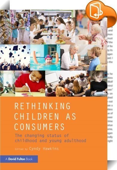 Rethinking Children as Consumers : Cyndy Hawkins - Book2Look | consumer psychology | Scoop.it