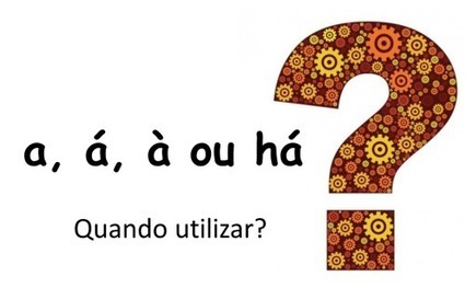 a, &aacute;, &agrave;, ou h&aacute;? | APOIO AO ESTUDO | Scoop.it