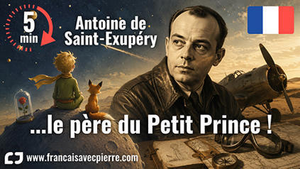 Saint-Exup&eacute;ry, le p&egrave;re du Petit Prince | 5 minutes de fran&ccedil;ais | FLE C&Ocirc;T&Eacute; COURS | Scoop.it