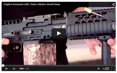 Knight's Armament LMG by Z-Shot - Merlin's Airsoft News VIDEO! | Thumpy's 3D House of Airsoft™ @ Scoop.it | Scoop.it