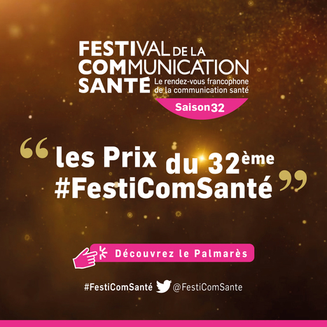 Le Palmarès du 32ème Festival de la Communication Santé" -  #FestiComSanté | E-sante, web 2.0, 3.0, M-sante, télémedecine, serious games | Scoop.it