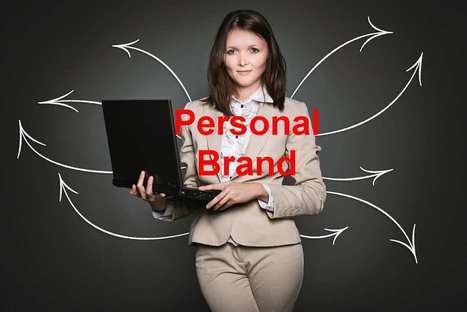 Why You Need to Develop a Powerful Personal Brand | Personal Branding & Leadership Coaching | Scoop.it