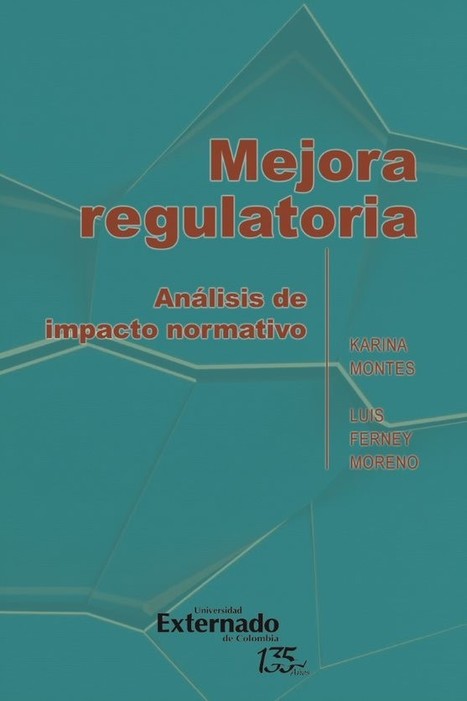 Mejora regulatoria. Análisis de impacto normativo - Universidad Externado de Colombia (Un manual esencial de Evaluación) | Evaluación de Políticas Públicas - Actualidad y noticias | Scoop.it