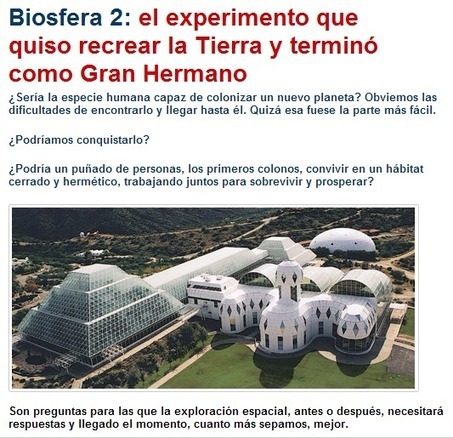 Biosfera 2: el experimento que quiso recrear la Tierra y terminó como Gran Hermano | PIENSA en VERDE | Scoop.it
