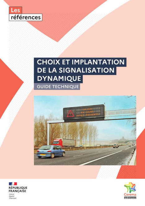 Choix et implantation de la signalisation dynamique : Guide technique - Cerema | Veille s&eacute;curit&eacute; routi&egrave;re - infrastructure du Cerema | Scoop.it
