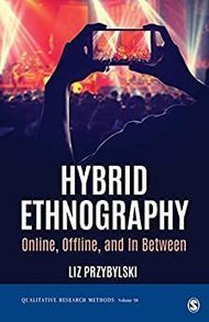 Hybrid Ethnography: Online, Offline, and In Between (Qualitative Research Methods Book 58) - Di Przybylski Liz | Italian Social Marketing Association -   Newsletter 216 | Scoop.it