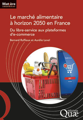 Le marché alimentaire à horizon 2050 en France - Du libre-service aux plateformes d'e-commerce - Bernard Ruffieux, Aurélie Level   | Alimentation Santé Environnement | Scoop.it