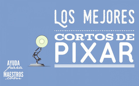 Los mejores cortos de Pixar | #TRIC para los de LETRAS | Scoop.it