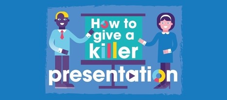 How to Give a Killer Presentation | Teaching Business Presentations in a Business Communication Course | Scoop.it