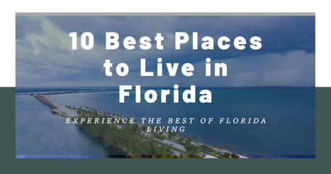 10 Best Places to Live in Florida in 2024 | Best Brevard FL Real Estate Scoops | Scoop.it