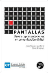 Pantallas: usos y representaciones en comunicación digital / Luis Ricardo Sandoval (coord.) | Comunicación en la era digital | Scoop.it