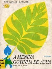 A Menina Gotinha de &Aacute;gua - Papiniano Carlos | LIVROS e LEITURA(S) | Scoop.it