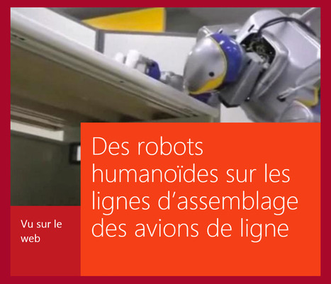 RSLN : "Des robots humanoïdes sur les lignes d’assemblage des avions de ligne | Ce monde à inventer ! | Scoop.it