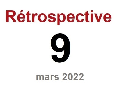 Rétrospective n°9 - Mars 2022