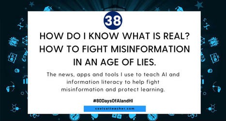 How do I know what is real? How to fight misinformation in an age of lies | Creative teaching and learning | Scoop.it