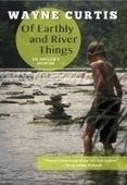 Coming Soon - Of Earthly and River Things: An Angler's Memoir Wayne Curtis - Goose Lane Editions | The New Brunswick Literary Times | Scoop.it