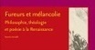 Saverio Ansaldi : Fureurs et m&eacute;lancolie. Philosophie, th&eacute;ologie et po&eacute;sie &agrave; la Renaissance | Les Livres de Philosophie | Scoop.it