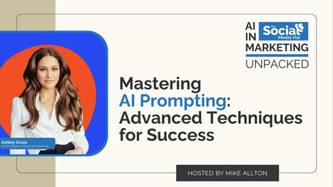 Mastering AI Prompting: Advanced Techniques for Success | The Content Marketing Hat | Scoop.it