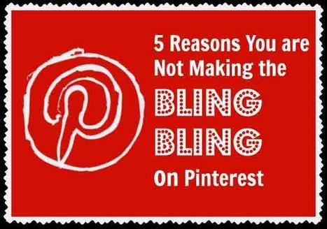 5 Reasons You Are Not Making Money from Pinterest | Socially Sorted | Public Relations & Social Marketing Insight | Scoop.it