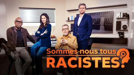 Sommes-nous tous racistes ? Documentaire en replay, france.tv [1h41, 2025] | Veille informative du CDIR de Croix-Rouge Compétence Occitanie | Scoop.it