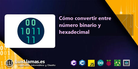 Cómo convertir entre número binario y hexadecimal | tecno4 | Scoop.it