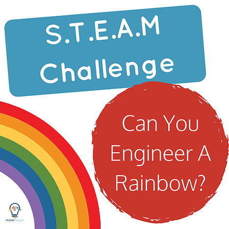 STEM Challenge - Can You Engineer A Rainbow? | Education 2.0 & 3.0 | Scoop.it