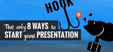 The Only 8 Ways to Start Your Presentation | Professional Learning for Busy Educators | Scoop.it