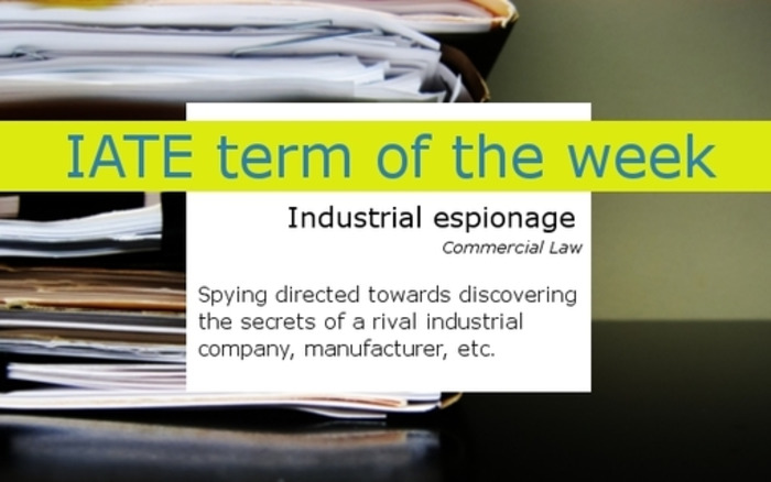 (MULTI) - IATE term of the week: industrial espionage | TermCoord | Glossarissimo! | Scoop.it