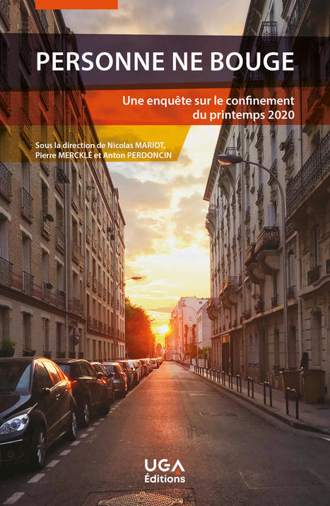 Personne ne bouge. Une enquête sur le confinement du printemps 2020 | Nicolas Mariot, Pierre Mercklé, Anton Perdoncin (dirs) | UGA Editions | Parution d'ouvrages | Scoop.it