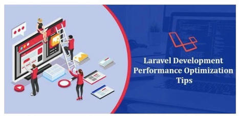 Top Laravel Development Performance Optimization Tips in 2021 | Bonnes Pratiques Web & Cloud | Scoop.it