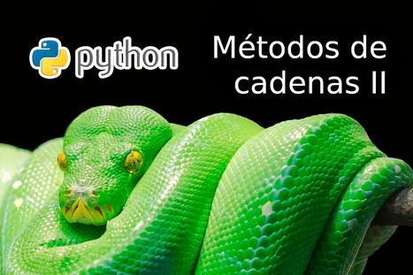 Python: Métodos de cadenas II  | tecno4 | Scoop.it