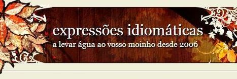 Expressões  idiomáticas- a levar água ao vosso moinho... | APOIO AO ESTUDO | Scoop.it