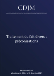 Le CDJM (France) publie une recommandation consacrée au traitement médiatique du fait divers | Journalisme & déontologie | Scoop.it