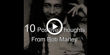10 Positive Thoughts From Bob Marley | IELTS, ESP, EAP and CALL | Scoop.it