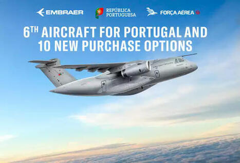 Un 6e Embraer KC-390 et dix options supplémentaires pour le Portugal | DEFENSE NEWS | Scoop.it