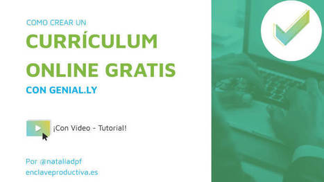 Como hacer tu currículum online y gratis, ¡con vídeo-tutorial! | TIC & Educación | Scoop.it