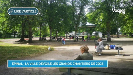 Épinal : la Ville dévoile les grands chantiers de 2025 | Vosges Télévision | La SELECTION du Web | CAUE des Vosges - www.caue88.com | Scoop.it