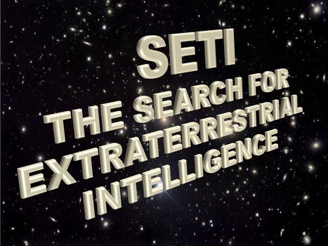 SETI: The Search for Extraterrestrial Intelligence | Science and Space: Exploring New Frontiers | Scoop.it
