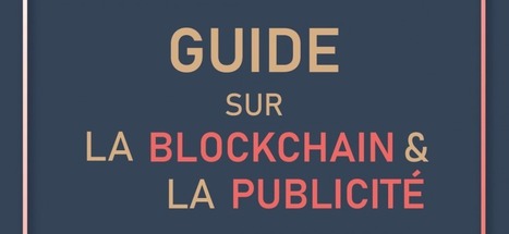 L'IAB publie son Guide du Blockchain et de la Publicité | BlockChain | Scoop.it