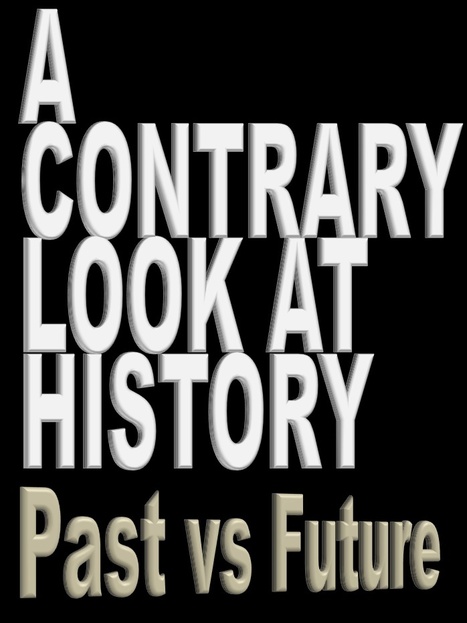 A Contrary Look at History: Past vs Future | David Brin's Collected Articles | Scoop.it