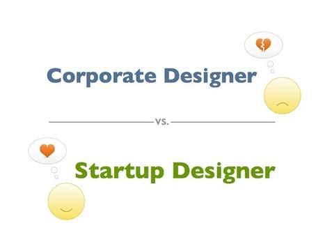 Corporate Designer vs. Startup Designer | Innovation & Marketing | Scoop.it